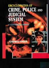 Encyclopaedia of Crime,Police And Judicial System (Crime And Criminology)