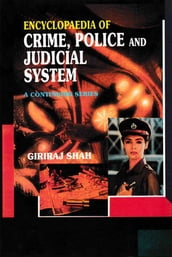 Encyclopaedia of Crime,Police And Judicial System (Investigation of Crime and Criminals)