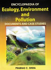 Encyclopaedia of Ecology, Environment and Pollution (Documents and Case Studies) Volume-6