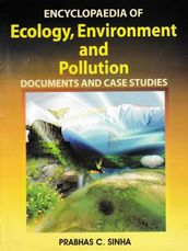 Encyclopaedia of Ecology, Environment and Pollution (Documents and Case Studies)