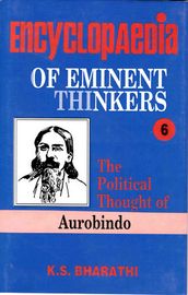 Encyclopaedia of Eminent Thinkers (The Political Thought of Aurobindo)