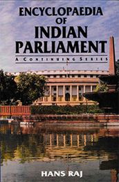Encyclopaedia of Indian Parliament (Parliamentary Privileges in India, Recent Trends and Issues)