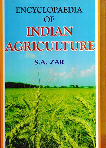 Encyclopaedia of Indian Agriculture - S. A. Zar