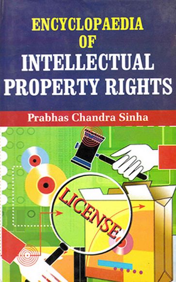 Encyclopaedia of Intellectual Property Rights - Prabhas Chandra Sinha