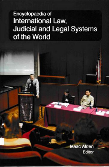 Encyclopaedia of International Law, Judicial and Legal Systems of the World (International Judicial System) - Isaac Alden