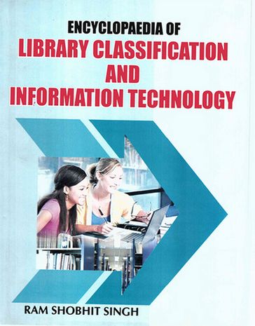 Encyclopaedia of Library Classification and Information Technology - Ram Shobhit Singh