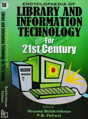 Encyclopaedia of Library and Information Technology for 21st Century (Library Administration and Resources) - Shyama Balakrishnan - P.K. Paliwal