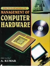 Encyclopaedia of Management of Computer Hardware
