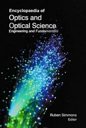 Encyclopaedia of Optics and Optical Science Engineering and Fundamentals (Fundamentals Of Optical Science)
