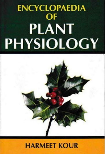 Encyclopaedia of Plant Physiology - Harmeet Kour