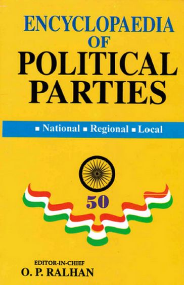 Encyclopaedia of Political Parties Post-Independence India (Indian National Congress) - O. P. Ralhan