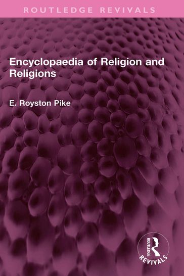 Encyclopaedia of Religion and Religions - E. Royston pike