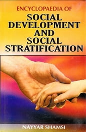 Encyclopaedia of Social Development and Social Stratification (Elements of Social Evils)