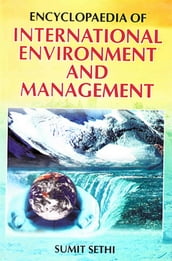 Encyclopaedia of International Environment and Management