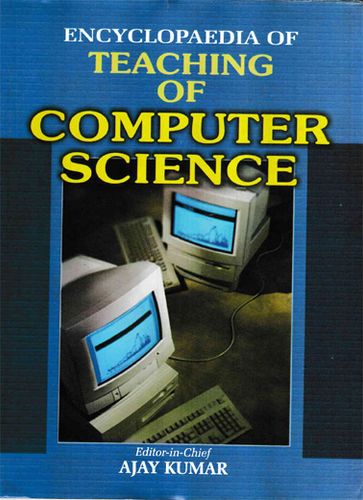 Encyclopaedia of Teaching of Computer Science - Ajay Kumar