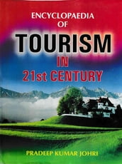 Encyclopaedia of Tourism in 21st Century (Tourism and Hotel Industry)