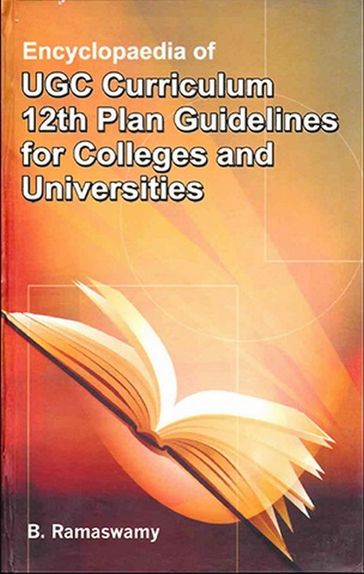 Encyclopaedia of UGC Curriculum 12th Plan Guidelines for Colleges and Universities - B. Ramaswamy