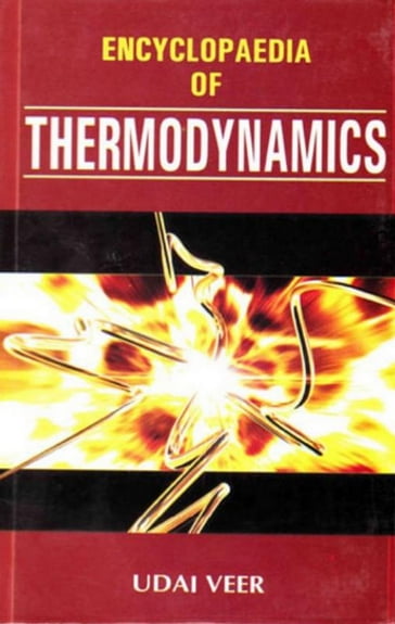 Encyclopaedia of Thermodynamics (Thermodynamic Systems) - Udai Veer