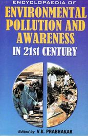 Encyclopaedia of Environmental Pollution and Awareness in 21st Century (Introduction to Ecology and Environment)