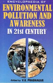 Encyclopaedia of Environmental Pollution and Awareness in 21st Century (Natural Resources Conservation)