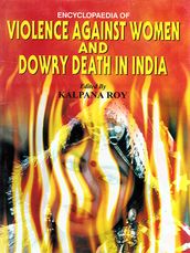 Encyclopaedia of Violence Against Women and Dowry Death in India