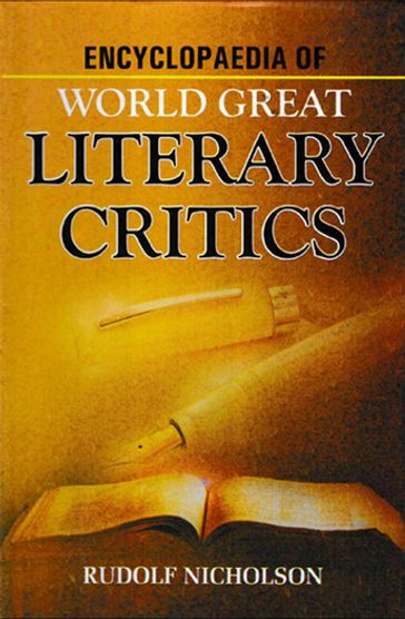 Encyclopaedia of World Great Literary Critics - Rudolf Nicholson