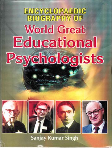 Encyclopaedic Biography of World Great Educational Psychologists - Sanjay Kumar Singh