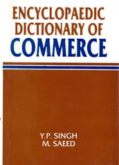Encyclopaedic Dictionary Of Commerce