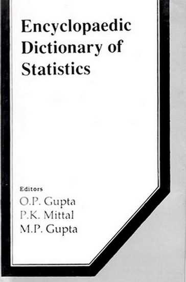 Encyclopaedic Dictionary of Statistics - M.P.Gupta - O. P. Gupta - P. K. Mittal