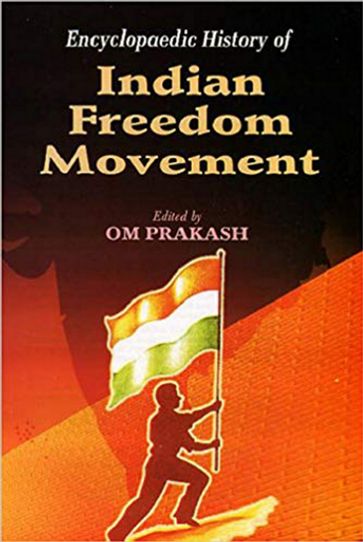 Encyclopaedic History Of Indian Freedom Movement - Om Prakash