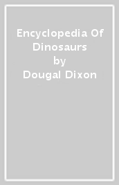 Encyclopedia Of Dinosaurs
