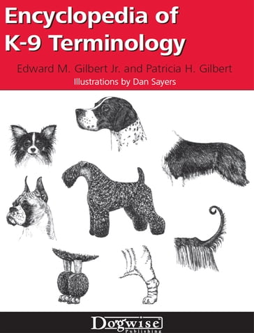 Encyclopedia Of K9 Terminology - Edward Gilbert - Jr