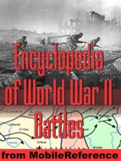 Encyclopedia Of World War II (Wwii) Battles (Mobi History)