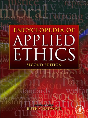 Encyclopedia of Applied Ethics - Ruth Chadwick