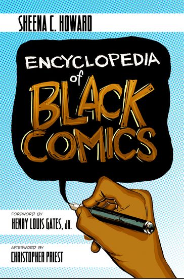 Encyclopedia of Black Comics - Christopher Priest - Sheena C. Howard
