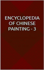 Encyclopedia of Chinese Painting - 3