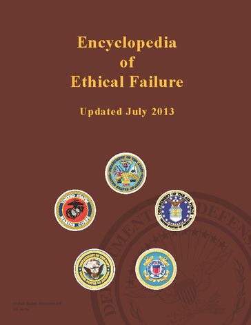 Encyclopedia of Ethical Failure  United States Government - updated July 2013 - United States Government