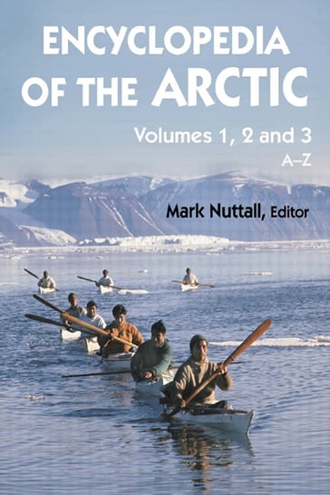 Encyclopedia of the Arctic - Mark Nuttall