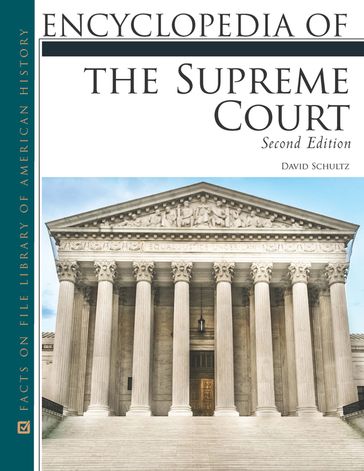 Encyclopedia of the Supreme Court, Second Edition - David Schultz