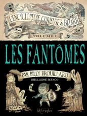 L Encyclopédie curieuse et bizarre par Billy Brouillard - Volume 1