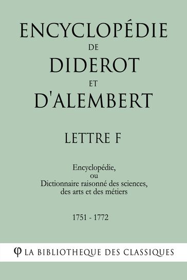 Encyclopédie de Diderot et d'Alembert - Lettre F - Denis Diderot - Jean Le Rond D