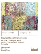 Encyclopédie des historiographies: Afriques, Amériques, Asies