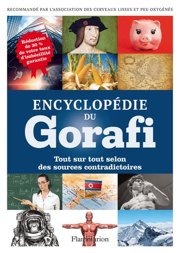 Encyclopédie du Gorafi. Tout sur tout selon des sources contradictoires - Jean-François Buissière