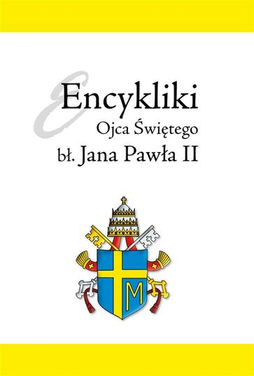 Encykliki Ojca witego Jana Pawa II - Jan Pawe II