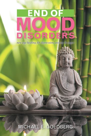 End of Mood Disorders - Michael E. Goldberg