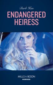 Endangered Heiress (Crisis: Cattle Barge, Book 2) (Mills & Boon Heroes)