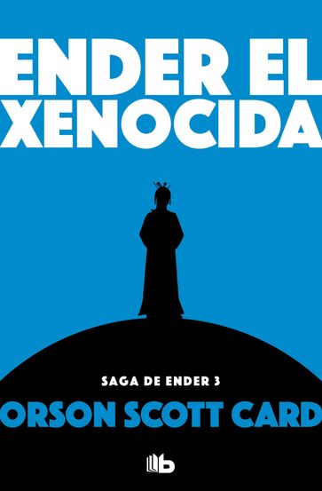 Ender el xenocida (Saga de Ender 3) - Orson Scott Card