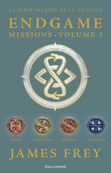 Endgame : Missions (volume 3). Shang, Cahokienne, Olmèque, Aksoumite - James Frey - Nils Johnson-Shelton