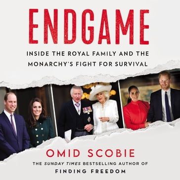 Endgame: The biography from the bestselling author telling the true story of the royal family and looking to the future for King Charles III after the death of Elizabeth II - Omid Scobie