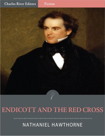 Endicott and the Red Cross (Illustrated) - Hawthorne Nathaniel